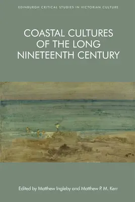 Pobrežné kultúry dlhého devätnásteho storočia - Coastal Cultures of the Long Nineteenth Century