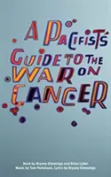 Pacifistický sprievodca vojnou proti rakovine - Pacifist's Guide to the War on Cancer