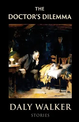 Doktorova dilema: Príbehy - The Doctor's Dilemma: Stories