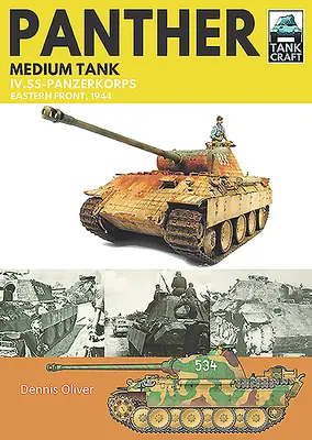 Stredný tank Panther: IV. Ss-Panzerkorps východný front, 1944 - Panther Medium Tank: IV. Ss-Panzerkorps Eastern Front, 1944