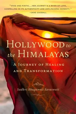 Hollywood do Himalájí: A Journey of Healing and Transformation (Cesta za uzdravením a premenou) - Hollywood to the Himalayas: A Journey of Healing and Transformation