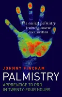 Palmistika: Z učňa profesionálom za 24 hodín - Palmistry: Apprentice to Pro in 24 Hours