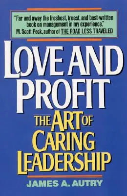 Láska a zisk: Umenie starostlivého vedenia - Love and Profit: The Art of Caring Leadership