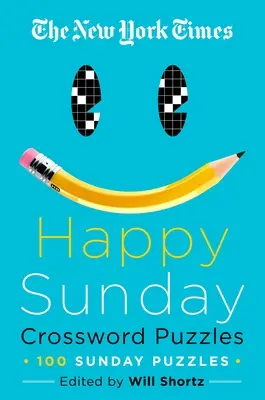 The New York Times Veselé nedeľné krížovky: 100 nedeľných hádaniek - The New York Times Happy Sunday Crossword Puzzles: 100 Sunday Puzzles