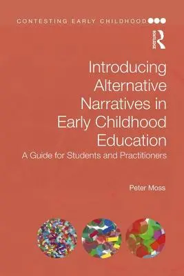 Alternatívne naratívy v ranom detstve: Úvod pre študentov a odborníkov z praxe - Alternative Narratives in Early Childhood: An Introduction for Students and Practitioners
