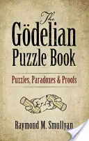 Kniha Gdelianova hádanka: Gdelidova kniha hádaniek, paradoxov a dôkazov - The Gdelian Puzzle Book: Puzzles, Paradoxes and Proofs