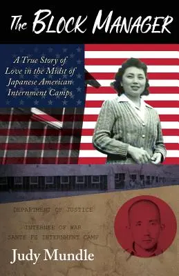 The Block Manager (Správca bloku): Pravdivý príbeh lásky uprostred internačných táborov pre Japoncov - The Block Manager: A True Story of Love in the Midst of Japanese American Internment Camps