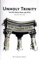 Nesvätá trojica: MMF, Svetová banka a WTO - Unholy Trinity: The IMF, World Bank and WTO