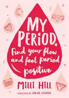 Moja menštruácia - Nájdite svoj tok a buďte na svoju menštruáciu hrdá! - My Period - Find your flow and feel proud of your period!