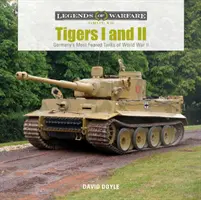 Tigre I a II: Najobávanejšie nemecké tanky druhej svetovej vojny - Tigers I and II: Germany's Most Feared Tanks of World War II