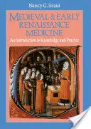 Stredoveká a ranorenesančná medicína: Úvod do poznania a praxe - Medieval and Early Renaissance Medicine: An Introduction to Knowledge and Practice
