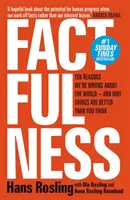 Faktografia - Desať dôvodov, prečo sa mýlime vo svete - a prečo sú veci lepšie, ako si myslíte - Factfulness - Ten Reasons We're Wrong About The World - And Why Things Are Better Than You Think