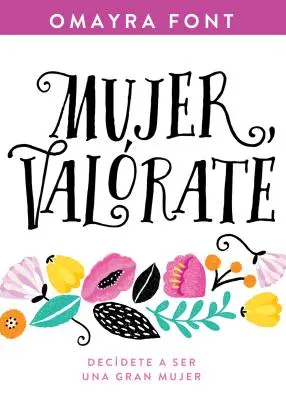 Mujer, Valrate: Muž, ktorý sa rozhodol, že bude veľkou ženou - Mujer, Valrate: Decdete a Ser Una Gran Mujer