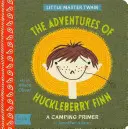 Dobrodružstvá Huckleberryho Finna: Kempovanie podľa Babylit(r) Primer - The Adventures of Huckleberry Finn: A Babylit(r) Camping Primer