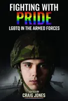 Boj s hrdosťou: LGBTQ v ozbrojených silách - Fighting with Pride: LGBTQ in the Armed Forces