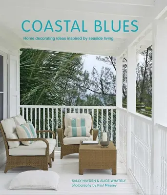 Pobrežné blues: Nápady na výzdobu domu inšpirované životom pri mori - Coastal Blues: Home Decorating Ideas Inspired by Seaside Living