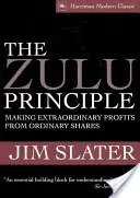 Princíp Zulu: Mimoriadne zisky z bežných akcií - The Zulu Principle: Making Extraordinary Profits from Ordinary Shares
