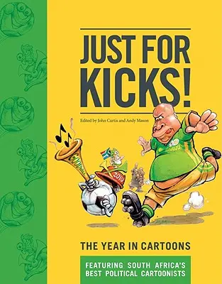 Just for Kicks: Rok v karikatúrach - Just for Kicks: The Year in Cartoons