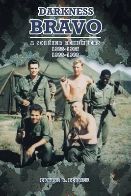 Temnota Bravo: Vojak spomína - Darkness Bravo: A Soldier Remembers