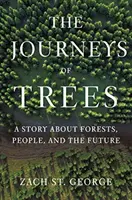 Cesty stromov: Príbeh o lesoch, ľuďoch a budúcnosti - The Journeys of Trees: A Story about Forests, People, and the Future