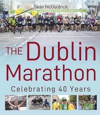Dublinský maratón: Oslavy 40 rokov - The Dublin Marathon: Celebrating 40 Years