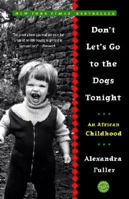 Nechoďme dnes večer na psy: Africké detstvo - Don't Let's Go to the Dogs Tonight: An African Childhood