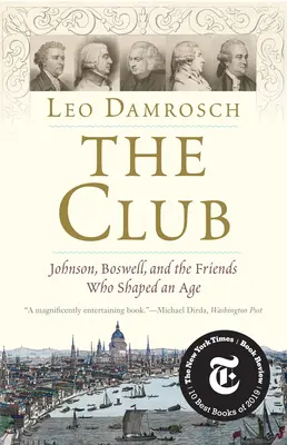 The Club: Johnson, Boswell a priatelia, ktorí formovali epochu - The Club: Johnson, Boswell, and the Friends Who Shaped an Age