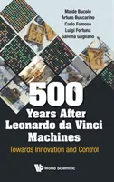 Stroje 500 rokov po Leonardovi da Vinci: Na ceste k inovácii a riadeniu - 500 Years After Leonardo Da Vinci Machines: Towards Innovation and Control