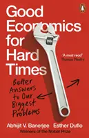 Dobrá ekonomika pre ťažké časy - Lepšie odpovede na naše najväčšie problémy - Good Economics for Hard Times - Better Answers to Our Biggest Problems