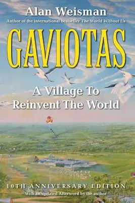 Gaviotas: Dedina, ktorá má znovuobjaviť svet, 2. vydanie - Gaviotas: A Village to Reinvent the World, 2nd Edition