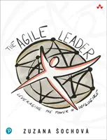 Agilný líder: Agile Leader: Využitie sily vplyvu - The Agile Leader: Leveraging the Power of Influence