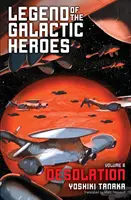 Legenda o galaktických hrdinoch, zv. 8, 8: Spustošenie - Legend of the Galactic Heroes, Vol. 8, 8: Desolation