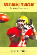 Od rituálu k záznamu: Z pohľadu moderných športov: Povaha moderných športov - From Ritual to Record: The Nature of Modern Sports