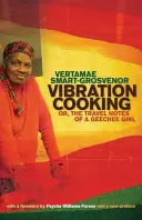 Vibračné varenie: alebo cestovateľské zápisky dievčaťa z Geechee - Vibration Cooking: or, The Travel Notes of a Geechee Girl