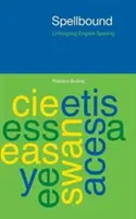 Očarenie: Rozpletanie anglického pravopisu - Spellbound: Untangling English Spelling