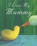 Milujem svoju mamu - I Love My Mummy