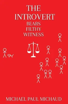 Introvert nesie špinavé svedectvo - The Introvert Bears Filthy Witness