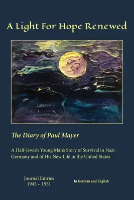 Svetlo pre obnovenú nádej: Denník Paula Mayera - A Light For Hope Renewed: The Diary of Paul Mayer
