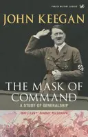 Maska velenia - Štúdia o generálstve - Mask of Command - A Study of Generalship