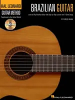 Brazílska gitara: Naučte sa hrať na brazílsku gitaru s lekciami krok za krokom a 17 skvelými piesňami [s CD (audio)] - Brazilian Guitar: Learn to Play Brazilian Guitar with Step-By-Step Lessons and 17 Great Songs [With CD (Audio)]
