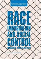 Rasa, prisťahovalectvo a sociálna kontrola: Názory prisťahovalcov na políciu - Race, Immigration, and Social Control: Immigrants' Views on the Police