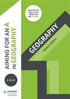 Snaha o získanie A úrovne z geografie na úrovni A - Aiming for an A in A-level Geography