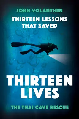 Trinásť lekcií, ktoré zachránili trinásť životov: Záchrana v thajskej jaskyni - Thirteen Lessons That Saved Thirteen Lives: The Thai Cave Rescue