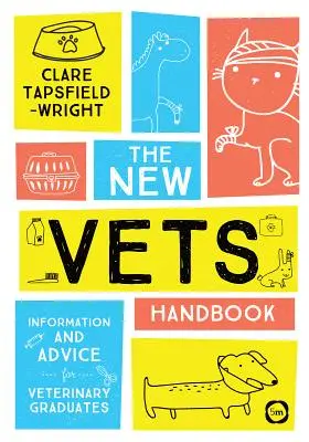 Nová príručka veterinára: Informácie a rady pre absolventov veterinárnej medicíny - The New Vet's Handbook: Information and Advice for Veterinary Graduates