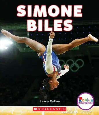 Simone Bilesová: (Rookie Biographies): Najväčšia americká gymnastka (Rookie Biographies) - Simone Biles: America's Greatest Gymnast (Rookie Biographies)