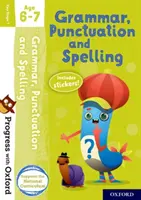 Pokroky s Oxfordom: Gramatika, interpunkcia a pravopis 6-7 rokov - Progress with Oxford: Grammar, Punctuation and Spelling Age 6-7