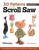 Trojrozmerné vzory pre pílku: Tipy na úsporu času a hotové vzory na 44 jedinečných projektov - 3-D Patterns for the Scroll Saw: Time-Saving Tips & Ready-To-Cut Patterns for 44 Unique Projects