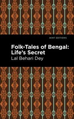 Bengálske ľudové rozprávky: Životné tajomstvo - Folk-Tales of Bengal: Life's Secret