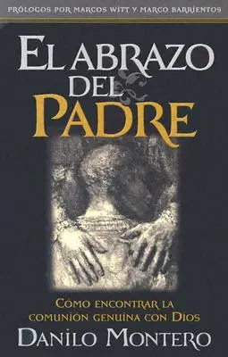 El Abrazo del Padre = Otcovo objatie - El Abrazo del Padre = The Father's Embrace