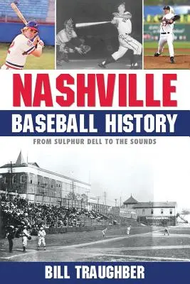 História nashvillského baseballu: Od Sulphur Dellu po Sounds - Nashville Baseball History: From Sulphur Dell to the Sounds